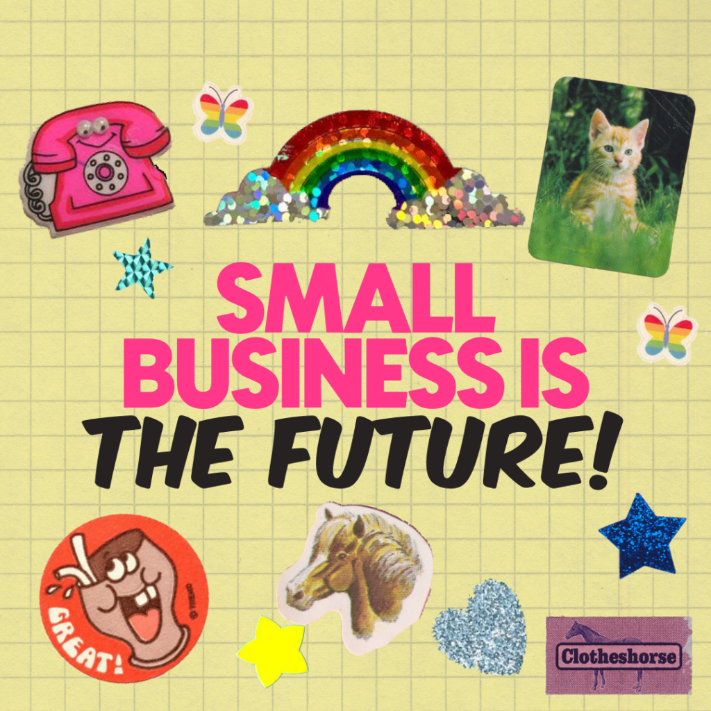 Small business is the future!