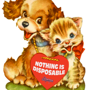 Nothing is disposable.