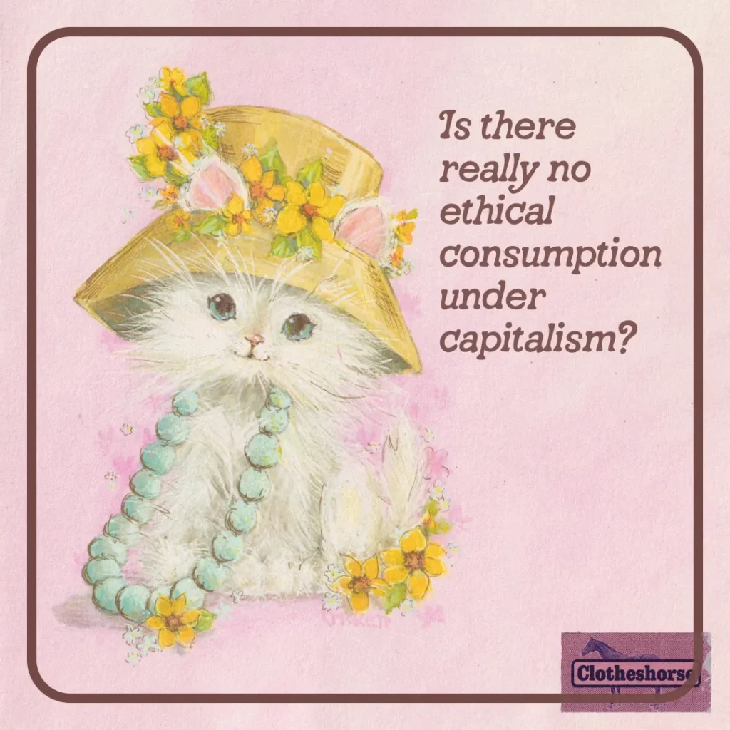 Is there really no ethical consumption under capitalism?