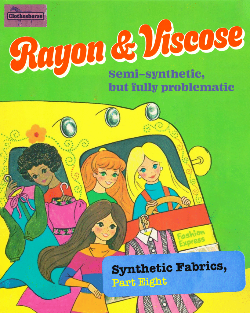 Rayon and viscose: semi-synthetic but fully problematic