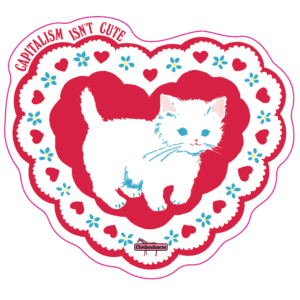 Capitalism isn't cute.