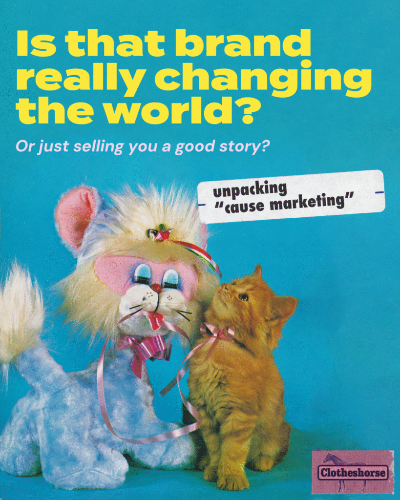 Is that brand really changing the world? Or just selling you a good story? Let's unpack "cause marketing."