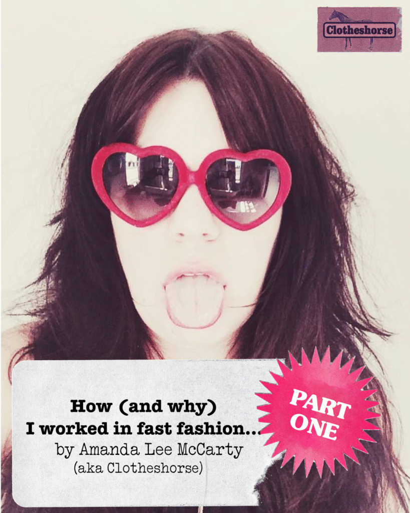 How and why I was working in fast fashion...