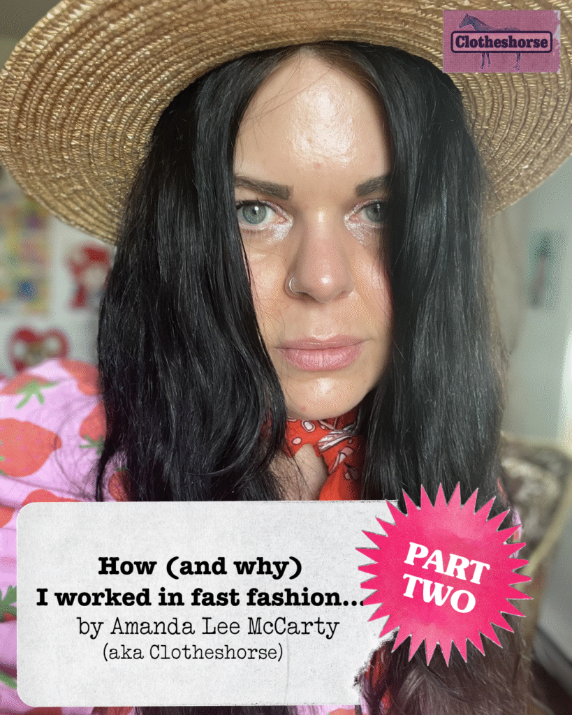 How (and why) I worked in fast fashion, part 2