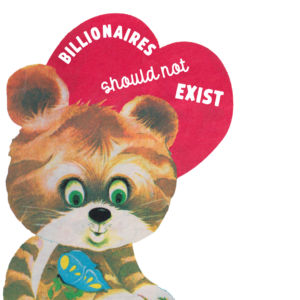 "Billionaires should not exist" iron-on transfer